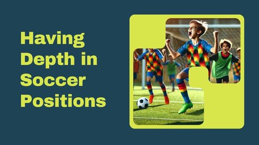 Embracing Team Depth: The Benefits of Having Depth in Soccer Positions - soccergearforkids