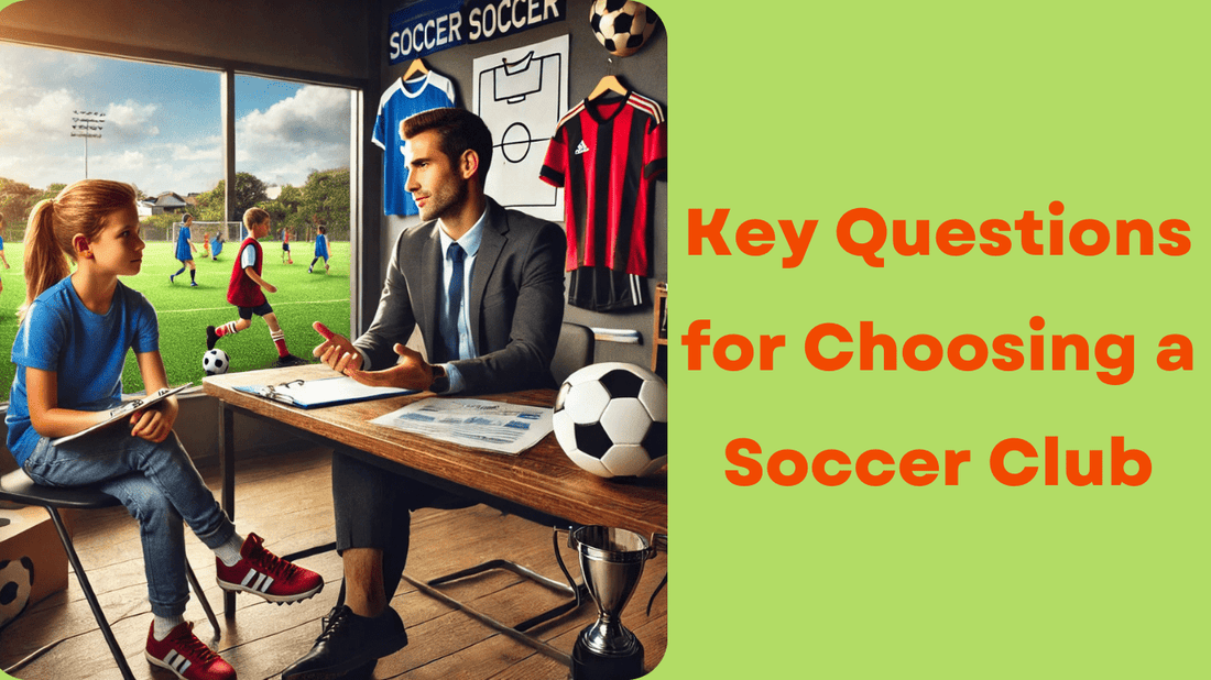 Key Questions Every Soccer Parent Should Ask When Choosing a Soccer Club for Their Kids - soccergearforkids