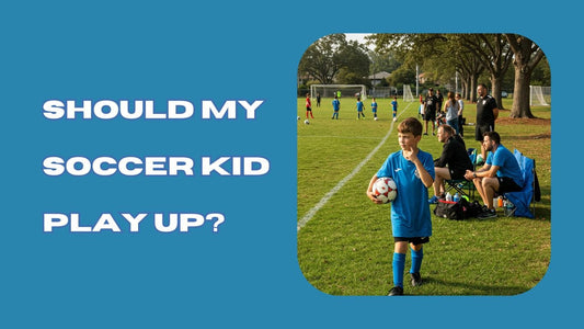 Should My Soccer Kid Play Up? Lessons from the U9 Sidelines - soccergearforkids