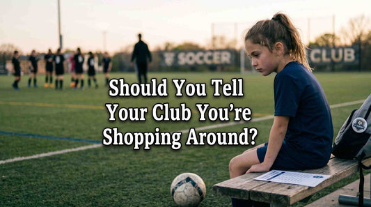 Should You Tell Your Club You're Shopping Around? - soccergearforkids