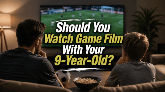 Should You Watch Game Film With Your 9-Year-Old Soccer Player? - soccergearforkids