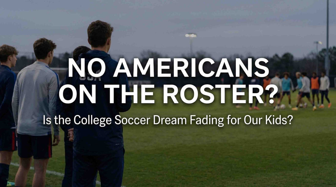 The "Zero-American" Roster: Is the College Soccer Dream Fading for Our Kids? - soccergearforkids