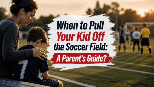 When Is It Okay to Pull Your Kid Off the Soccer Field? A Soccer Parent's Honest Guide - soccergearforkids
