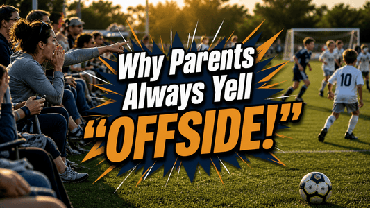 Why Parents Always Yell "OFFSIDE!" And Why They're Almost Always Wrong - soccergearforkids